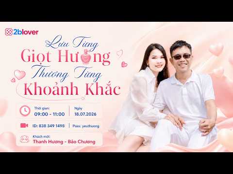 Lưu Từng Giọt Hương Thương Từng Khoảnh Khắc - #75